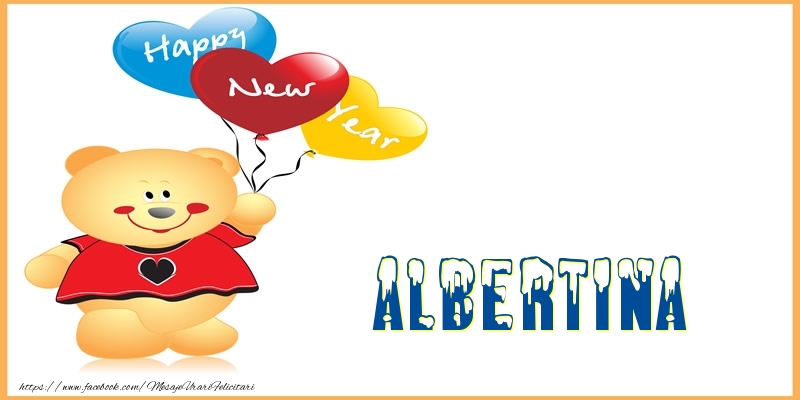 Felicitari de Anul Nou - Baloane & Ursuleti | Happy New Year Albertina!