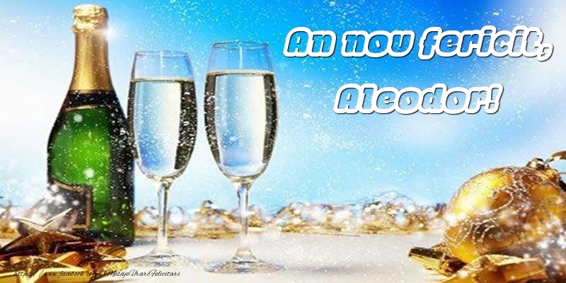 Felicitari de Anul Nou - Sampanie | An nou fericit, Aleodor!