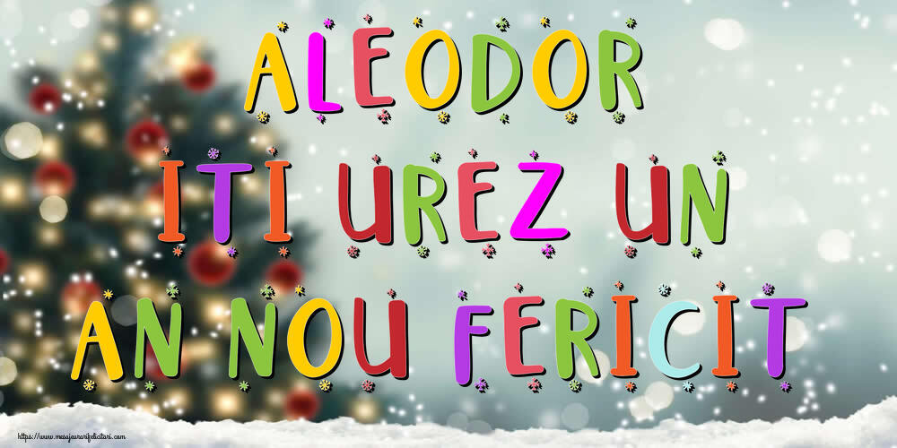 Felicitari de Anul Nou - Brazi & Peisaje De Iarna | Aleodor, iti urez un An Nou Fericit!