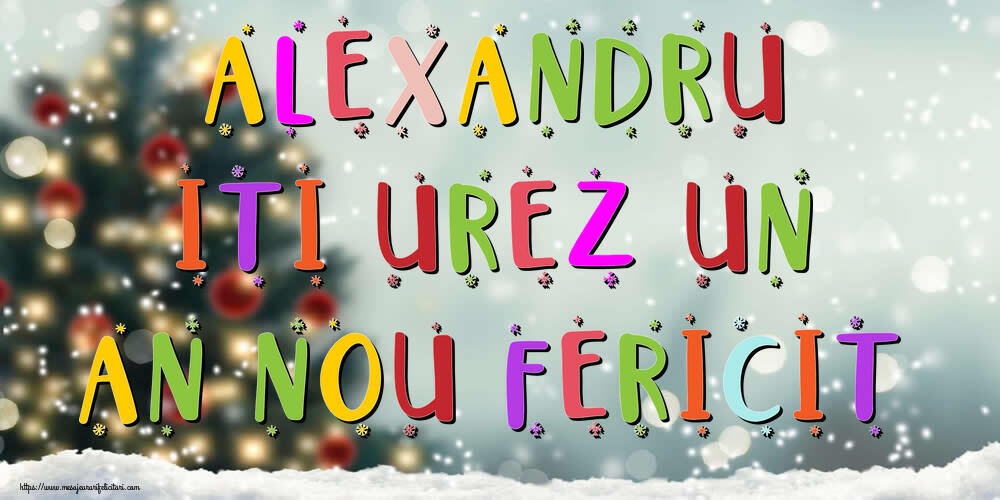 Felicitari de Anul Nou - Brazi & Peisaje De Iarna | Alexandru, iti urez un An Nou Fericit!
