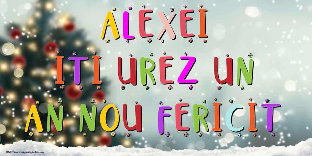 Felicitari de Anul Nou - Brazi & Peisaje De Iarna | Alexei, iti urez un An Nou Fericit!