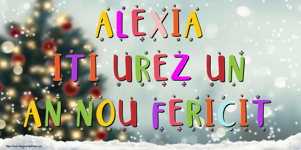Felicitari de Anul Nou - Brazi & Peisaje De Iarna | Alexia, iti urez un An Nou Fericit!