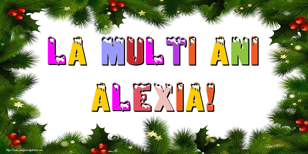 Felicitari de Anul Nou - La multi ani Alexia!