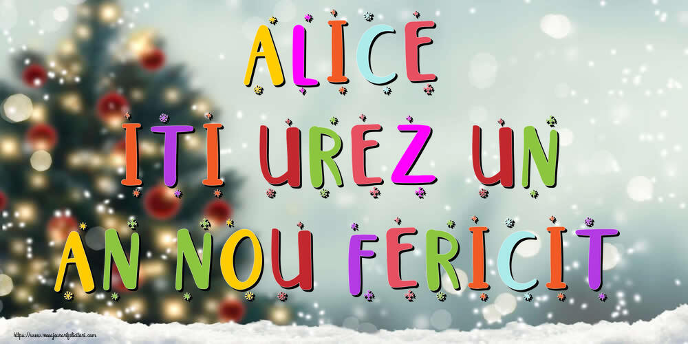 Felicitari de Anul Nou - Brazi & Peisaje De Iarna | Alice, iti urez un An Nou Fericit!
