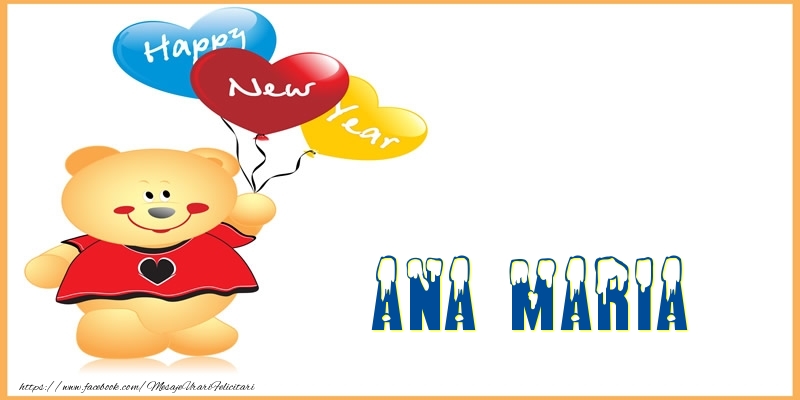 Felicitari de Anul Nou - Baloane & Ursuleti | Happy New Year Ana Maria!