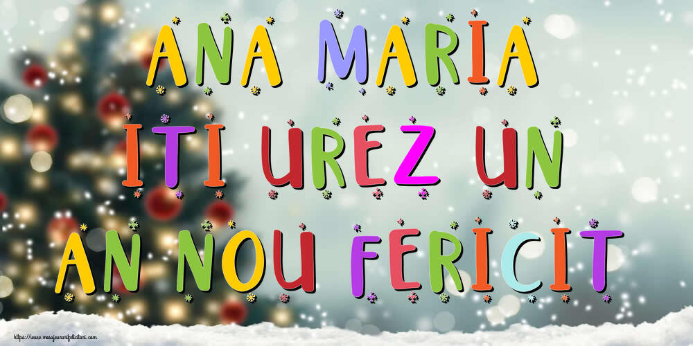 Felicitari de Anul Nou - Brazi & Peisaje De Iarna | Ana Maria, iti urez un An Nou Fericit!