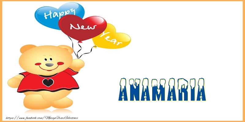  Felicitari de Anul Nou - Baloane & Ursuleti | Happy New Year Anamaria!
