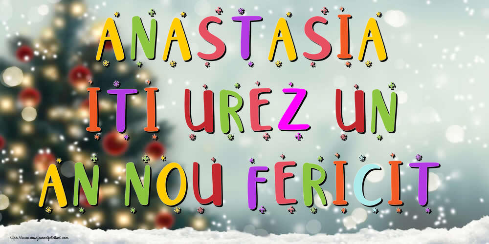 Felicitari de Anul Nou - Brazi & Peisaje De Iarna | Anastasia, iti urez un An Nou Fericit!