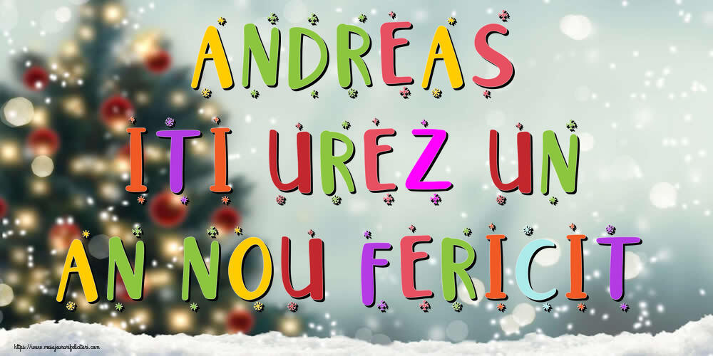  Felicitari de Anul Nou - Brazi & Peisaje De Iarna | Andreas, iti urez un An Nou Fericit!