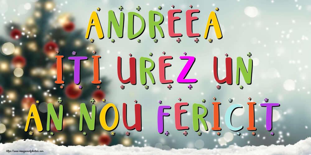 Felicitari de Anul Nou - Brazi & Peisaje De Iarna | Andreea, iti urez un An Nou Fericit!