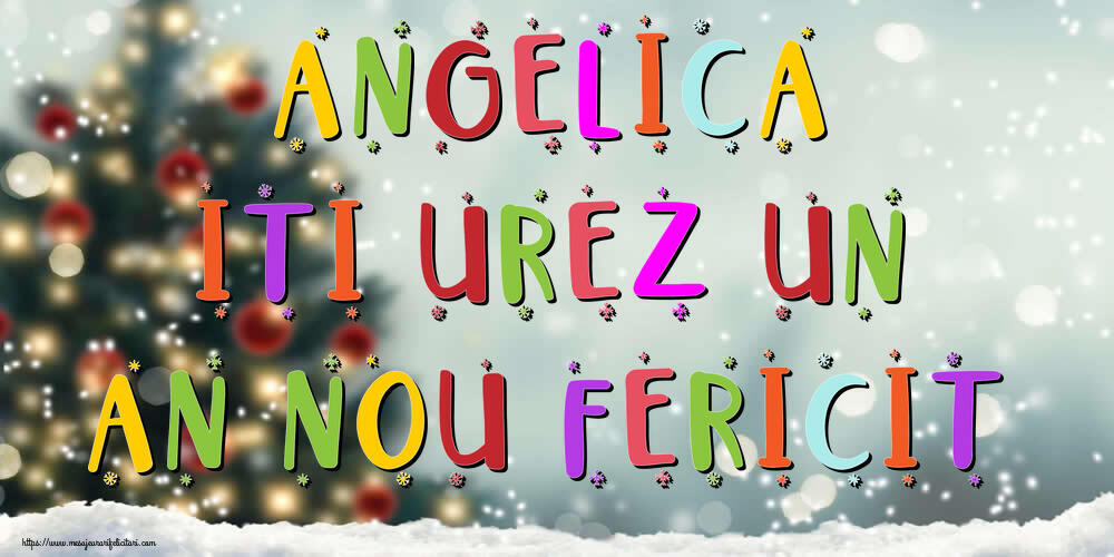  Felicitari de Anul Nou - Brazi & Peisaje De Iarna | Angelica, iti urez un An Nou Fericit!