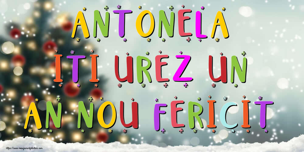 Felicitari de Anul Nou - Brazi & Peisaje De Iarna | Antonela, iti urez un An Nou Fericit!