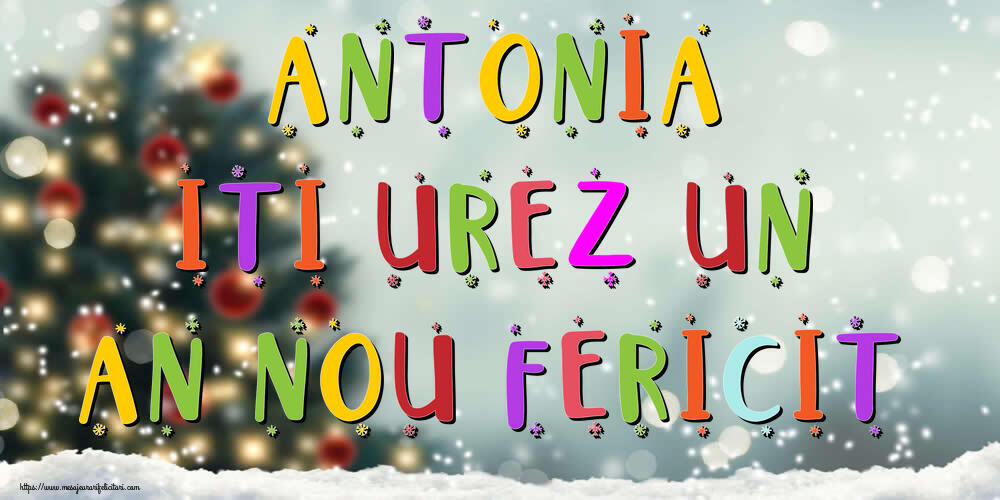  Felicitari de Anul Nou - Brazi & Peisaje De Iarna | Antonia, iti urez un An Nou Fericit!
