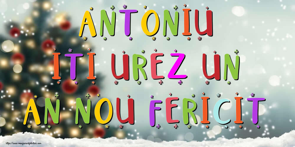 Felicitari de Anul Nou - Brazi & Peisaje De Iarna | Antoniu, iti urez un An Nou Fericit!