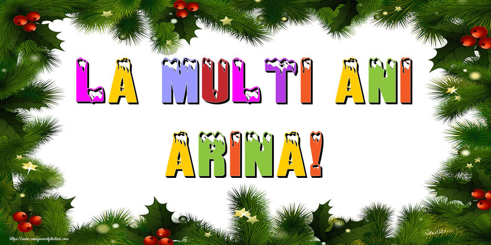 Felicitari de Anul Nou - La multi ani Arina!