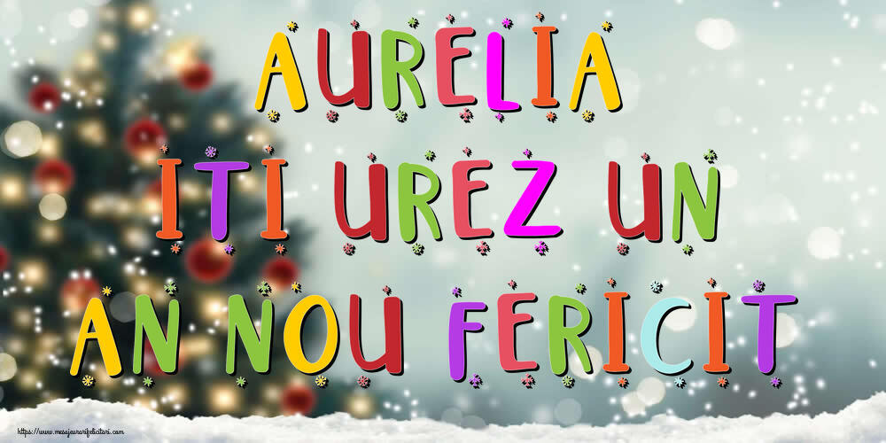  Felicitari de Anul Nou - Brazi & Peisaje De Iarna | Aurelia, iti urez un An Nou Fericit!