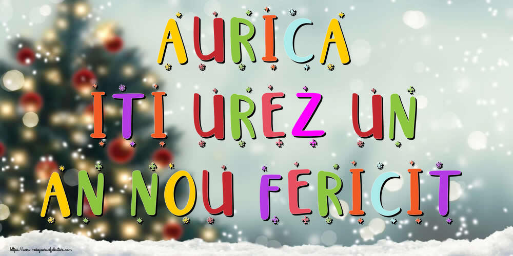 Felicitari de Anul Nou - Brazi & Peisaje De Iarna | Aurica, iti urez un An Nou Fericit!