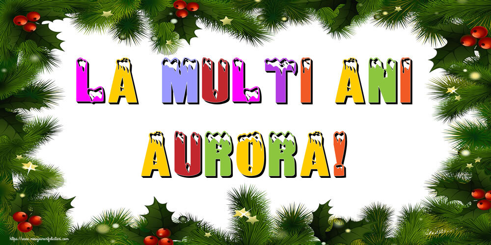 Felicitari de Anul Nou - La multi ani Aurora!