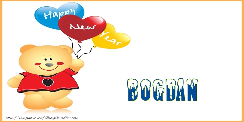 Felicitari de Anul Nou - Baloane & Ursuleti | Happy New Year Bogdan!