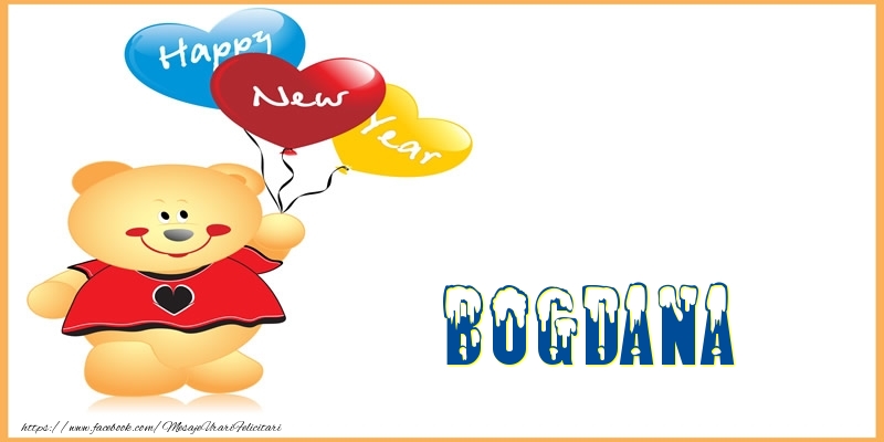 Felicitari de Anul Nou - Baloane & Ursuleti | Happy New Year Bogdana!