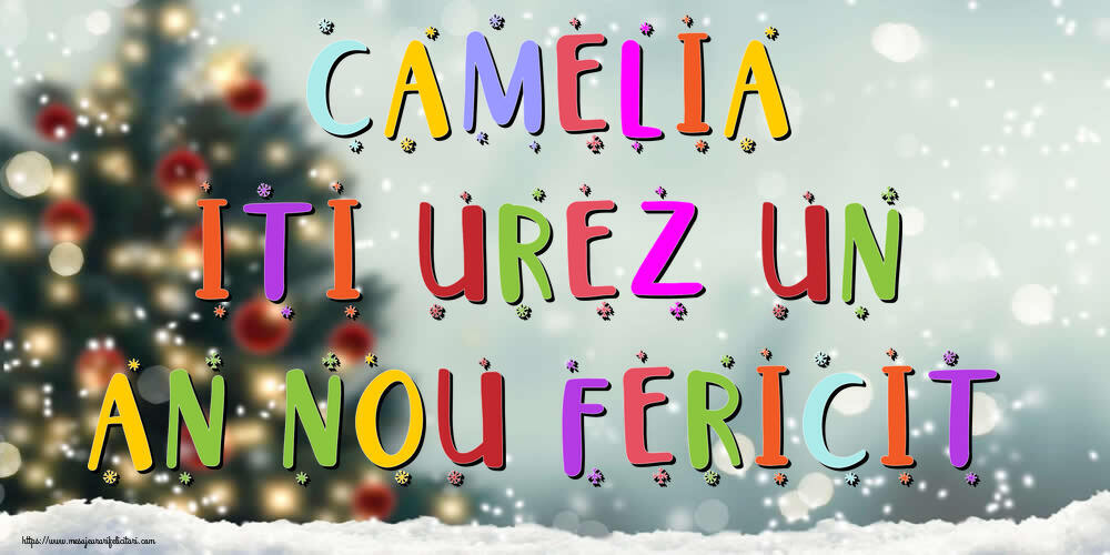 Felicitari de Anul Nou - Brazi & Peisaje De Iarna | Camelia, iti urez un An Nou Fericit!
