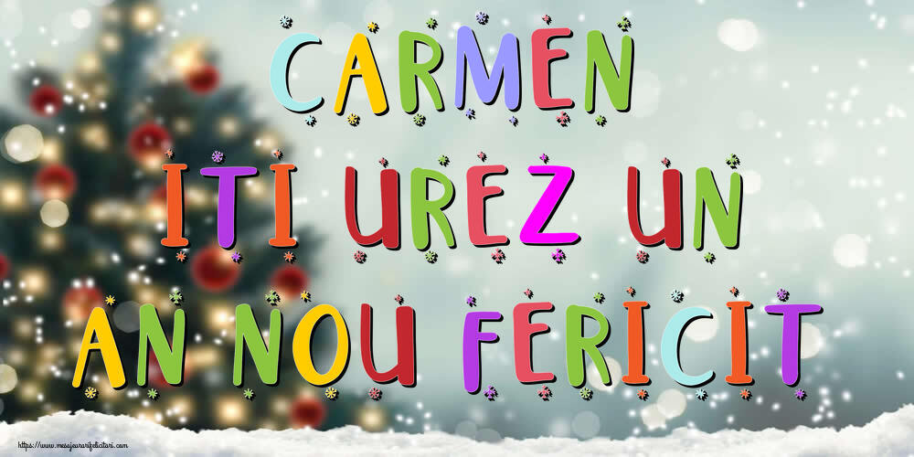 Felicitari de Anul Nou - Carmen, iti urez un An Nou Fericit!