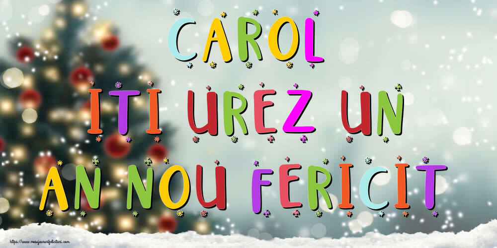  Felicitari de Anul Nou - Brazi & Peisaje De Iarna | Carol, iti urez un An Nou Fericit!