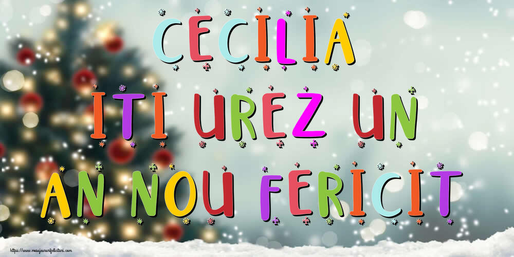 Felicitari de Anul Nou - Brazi & Peisaje De Iarna | Cecilia, iti urez un An Nou Fericit!