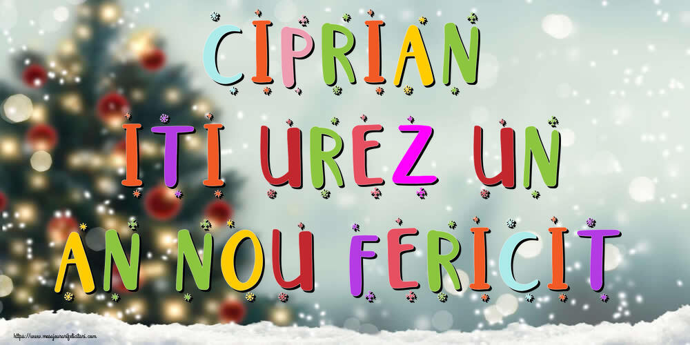 Felicitari de Anul Nou - Brazi & Peisaje De Iarna | Ciprian, iti urez un An Nou Fericit!