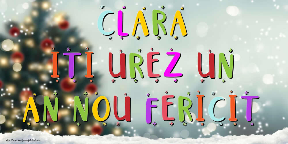 Felicitari de Anul Nou - Brazi & Peisaje De Iarna | Clara, iti urez un An Nou Fericit!