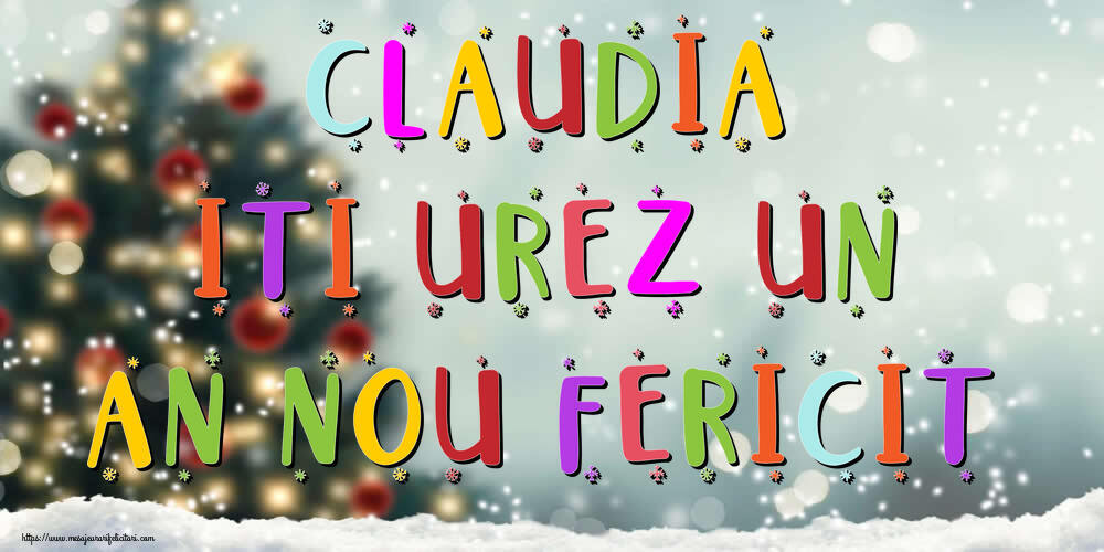 Felicitari de Anul Nou - Brazi & Peisaje De Iarna | Claudia, iti urez un An Nou Fericit!