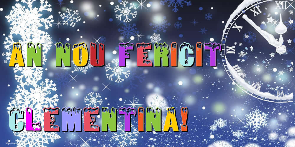 Felicitari de Anul Nou - ⏲️⭐⭐⭐❄️❄️ Ceas & Steluțe & Zăpadă | An nou fericit Clementina!