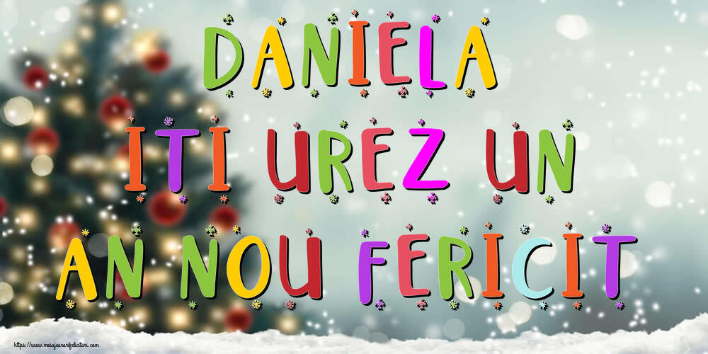 Felicitari de Anul Nou - Daniela, iti urez un An Nou Fericit!