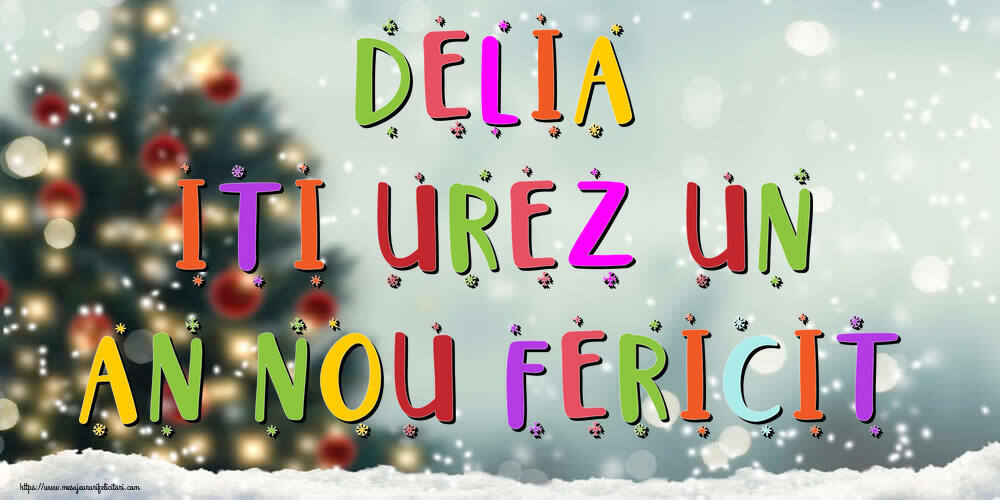 Felicitari de Anul Nou - Brazi & Peisaje De Iarna | Delia, iti urez un An Nou Fericit!