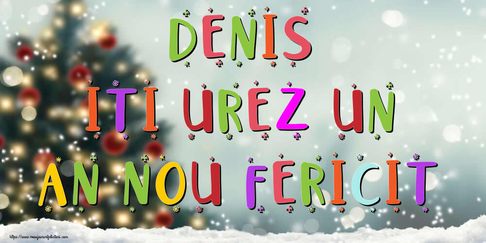 Felicitari de Anul Nou - Brazi & Peisaje De Iarna | Denis, iti urez un An Nou Fericit!