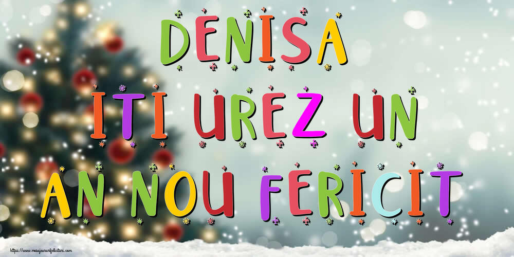 Felicitari de Anul Nou - Brazi & Peisaje De Iarna | Denisa, iti urez un An Nou Fericit!