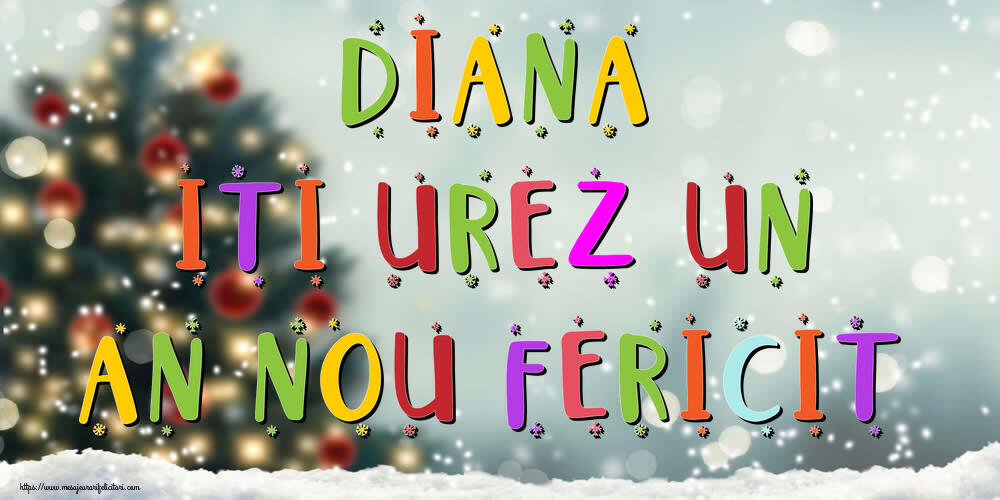 Felicitari de Anul Nou - Brazi & Peisaje De Iarna | Diana, iti urez un An Nou Fericit!
