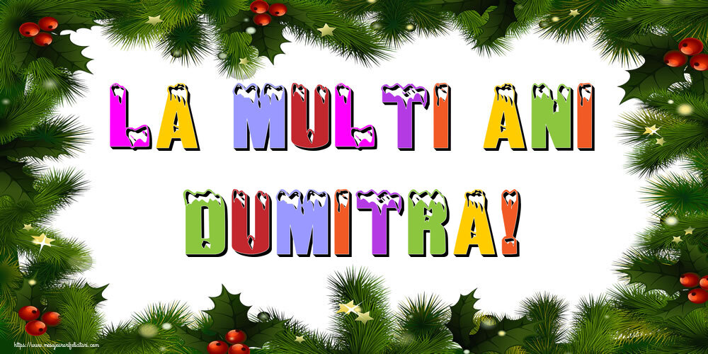 Felicitari de Anul Nou - La multi ani Dumitra!