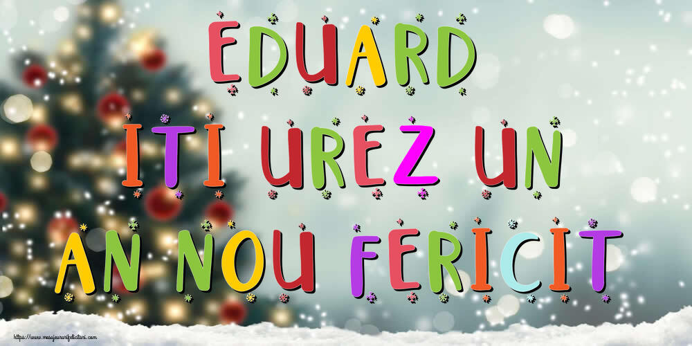 Felicitari de Anul Nou - Brazi & Peisaje De Iarna | Eduard, iti urez un An Nou Fericit!