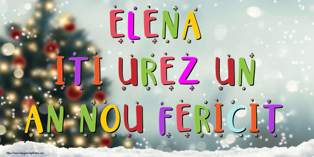 Felicitari de Anul Nou - Brazi & Peisaje De Iarna | Elena, iti urez un An Nou Fericit!