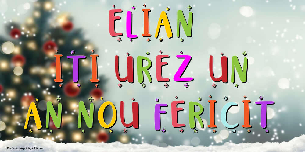 Felicitari de Anul Nou - Brazi & Peisaje De Iarna | Elian, iti urez un An Nou Fericit!
