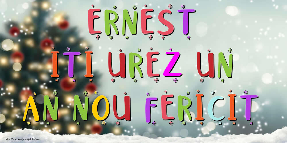 Felicitari de Anul Nou - Brazi & Peisaje De Iarna | Ernest, iti urez un An Nou Fericit!