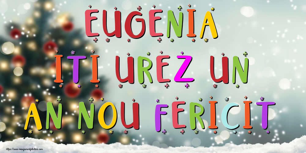 Felicitari de Anul Nou - Brazi & Peisaje De Iarna | Eugenia, iti urez un An Nou Fericit!
