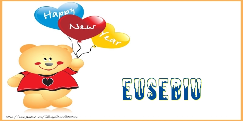 Felicitari de Anul Nou - Baloane & Ursuleti | Happy New Year Eusebiu!