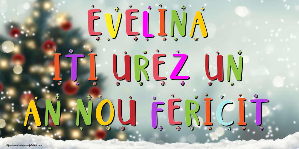 Felicitari de Anul Nou - Brazi & Peisaje De Iarna | Evelina, iti urez un An Nou Fericit!