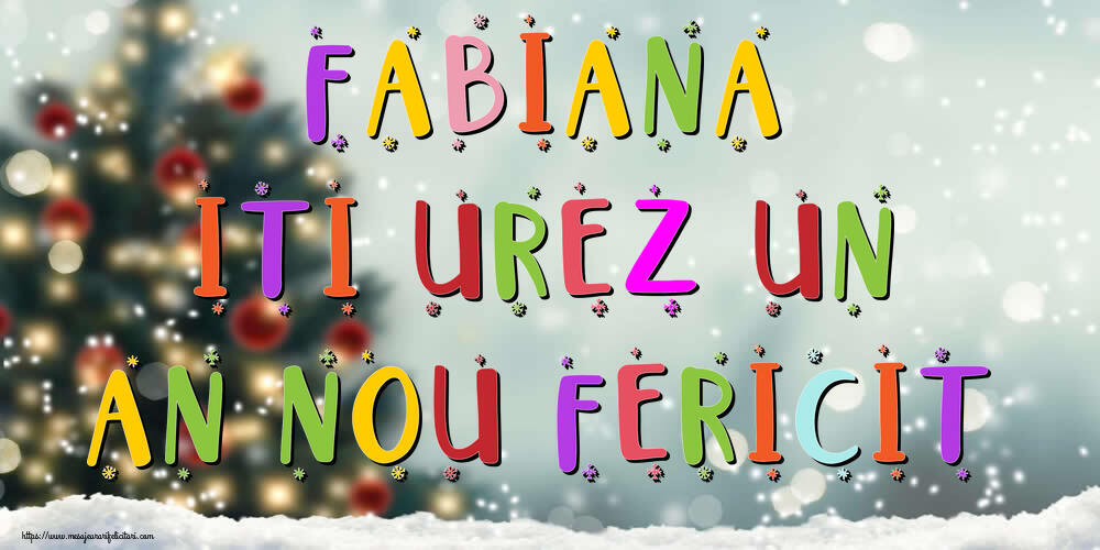 Felicitari de Anul Nou - Brazi & Peisaje De Iarna | Fabiana, iti urez un An Nou Fericit!