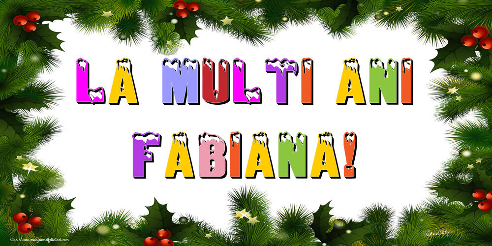 Felicitari de Anul Nou - La multi ani Fabiana!