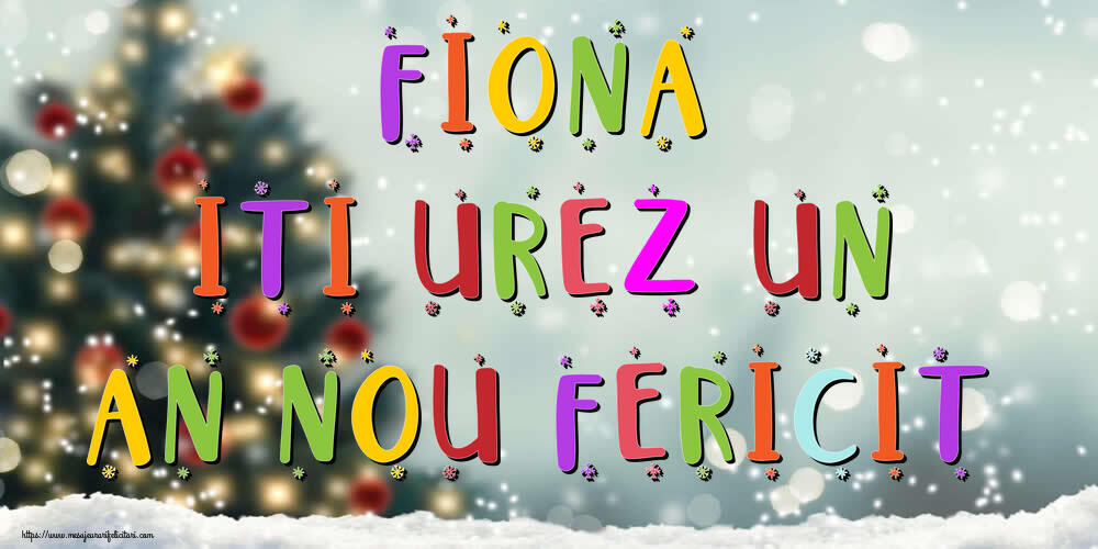 Felicitari de Anul Nou - Brazi & Peisaje De Iarna | Fiona, iti urez un An Nou Fericit!