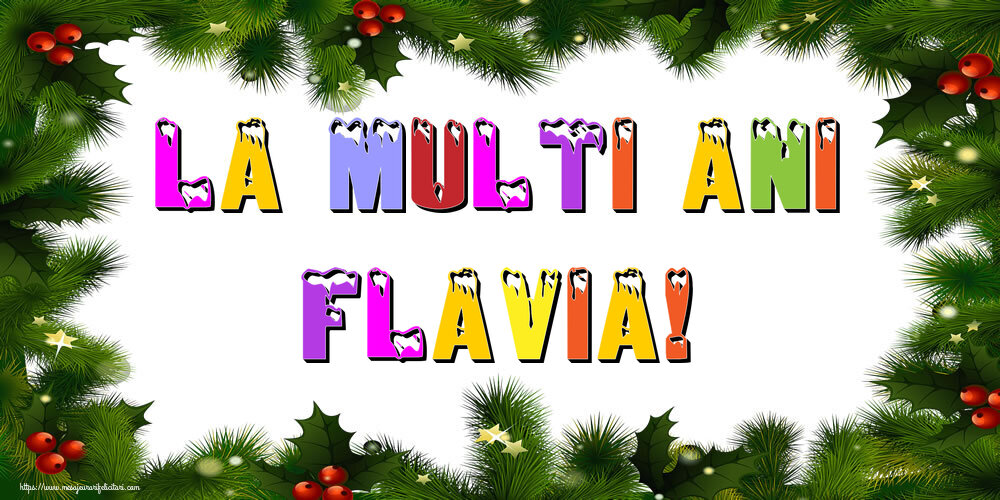 Felicitari de Anul Nou - La multi ani Flavia!