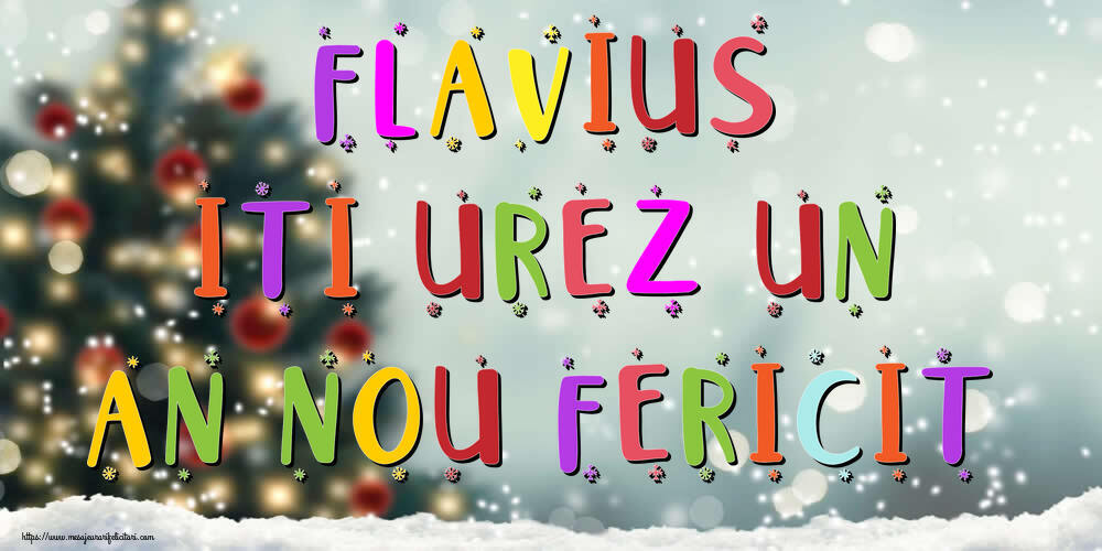 Felicitari de Anul Nou - Brazi & Peisaje De Iarna | Flavius, iti urez un An Nou Fericit!